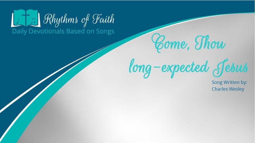 Come, Thou long-expected Jesus